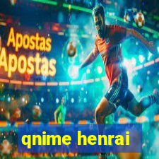 qnime henrai